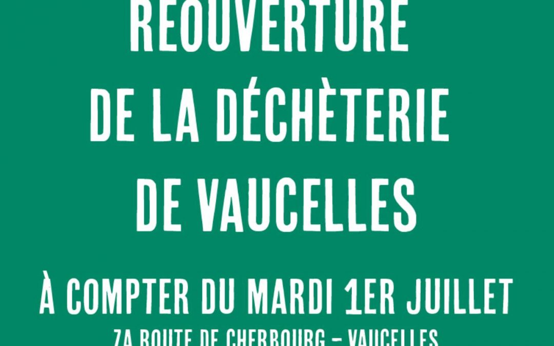 Réouverture de la déchèterie de Vaucelles